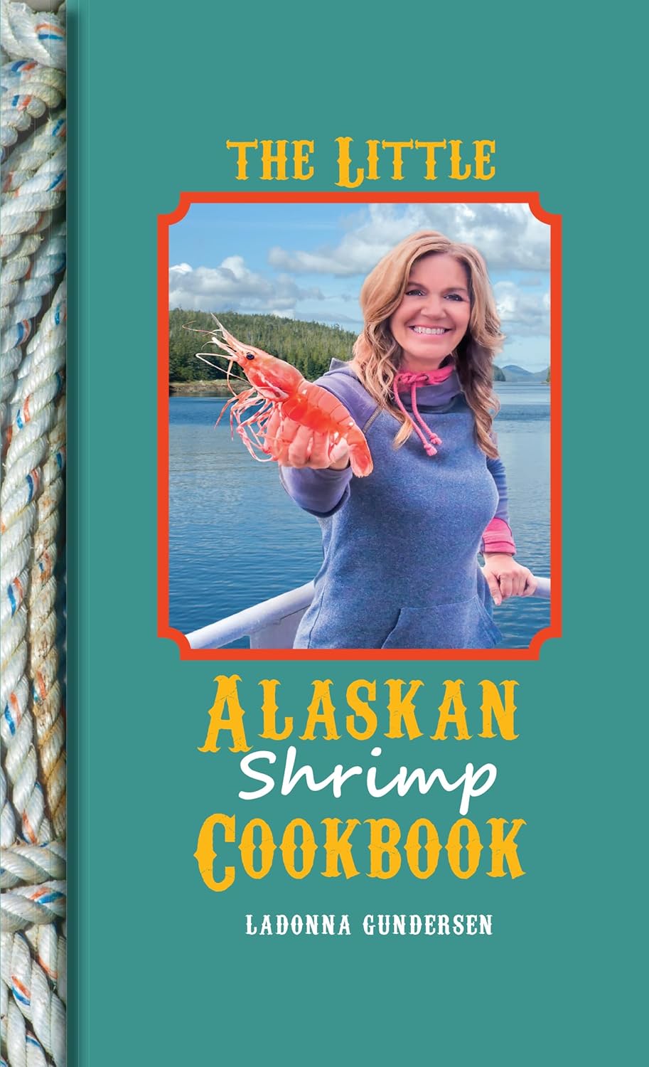 The Little Alaskan Cookbooks by Ladonna Gundersen