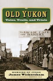 Old Yukon: Tales, Trails & Trials