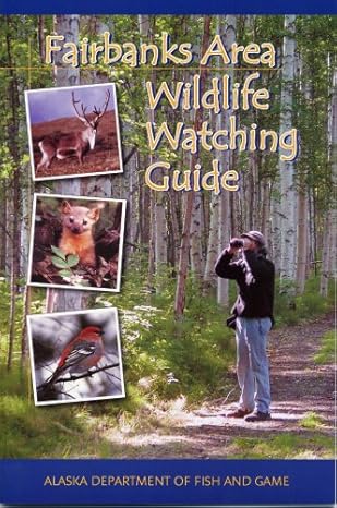 Fairbanks Area Wildlife Watching Guide